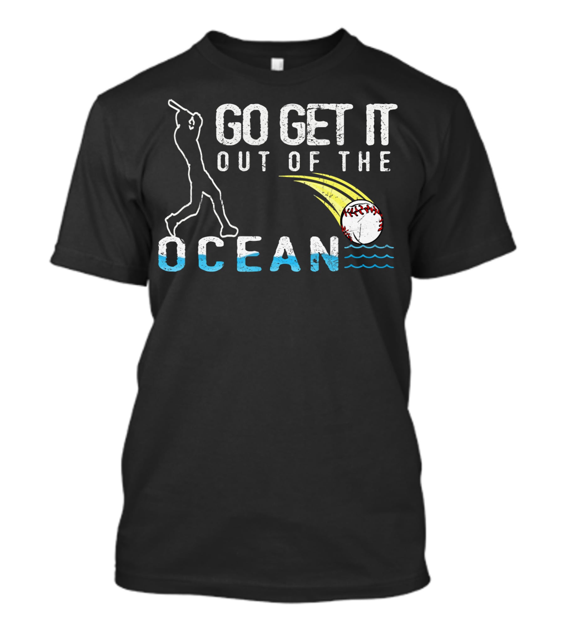 Go Get It Out Of The Ocean Baseball Home Run Swing Iconic Sports Phrase T-Shirt