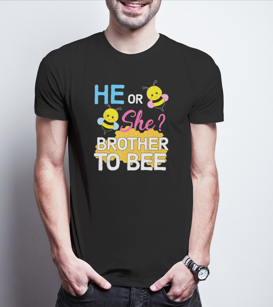HE OR SHE? BROTHER TO BEE Baby Shower T-Shirt