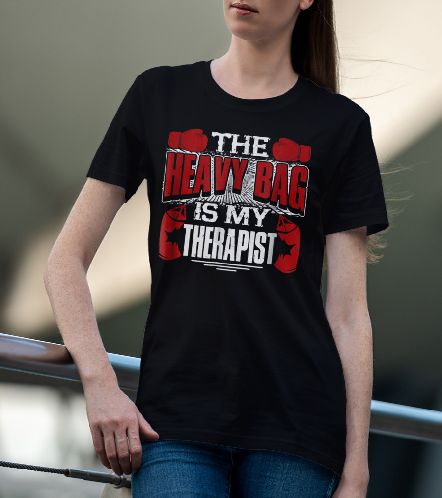 The Heavy Bag Is My Therapist Boxing Gloves Therapy Motivation T-Shirt
