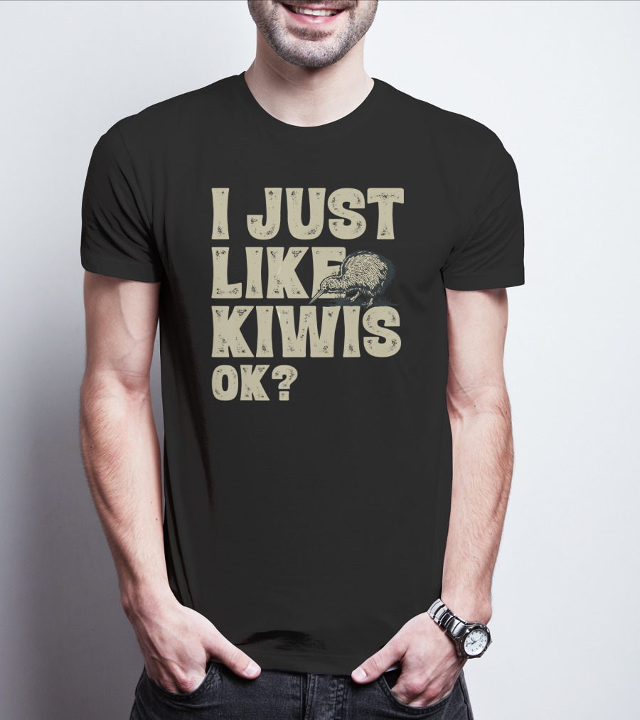 I Just Like Kiwis OK Kiwi Bird T-Shirt