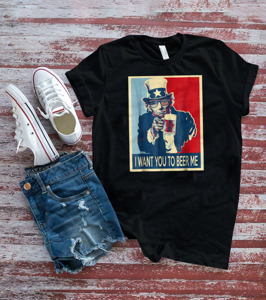 I Want You To Beer Me Uncle Sam T-Shirt