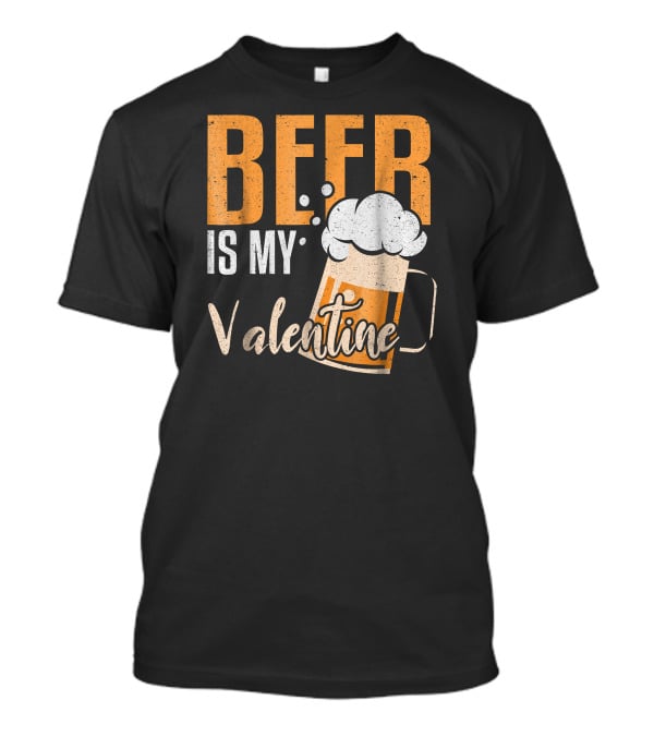 Beer Is My Valentine Bubbles And Mug Valentine's Day Fun T-Shirt
