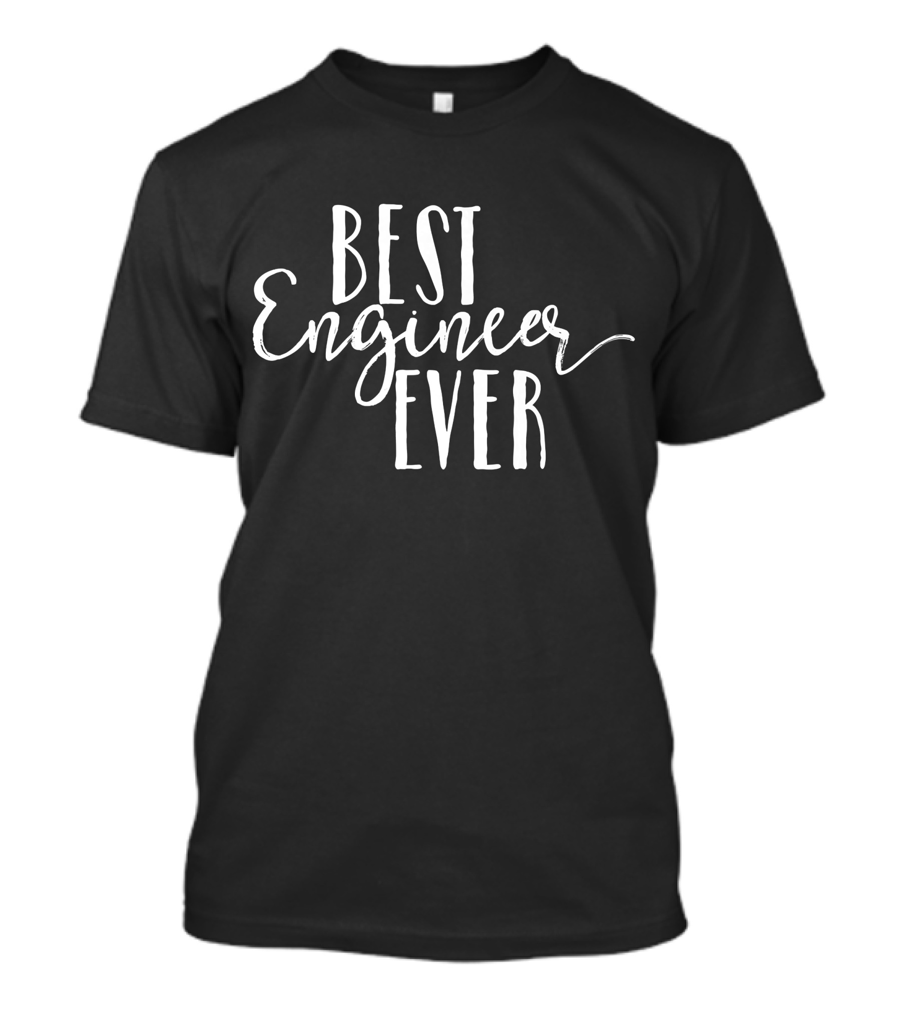 Best Engineer Ever T-Shirt