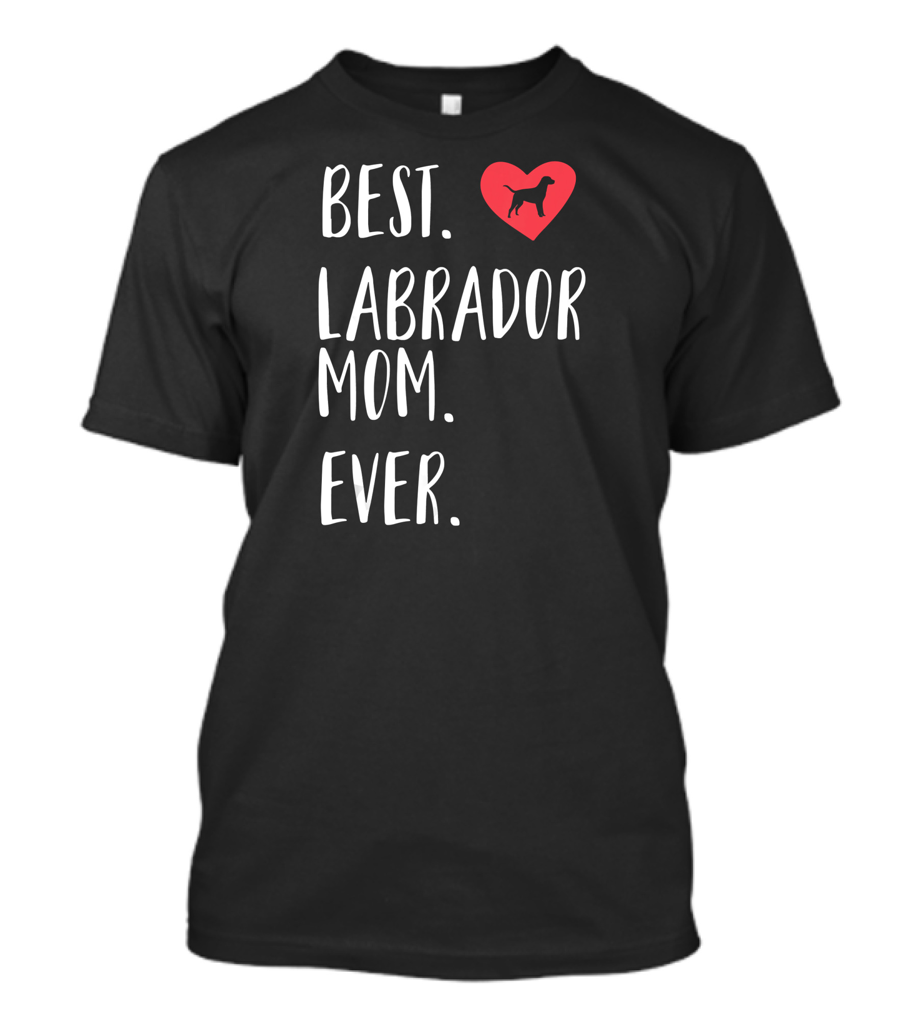 Best Labrador Mom Ever Heart Labrador T-Shirt