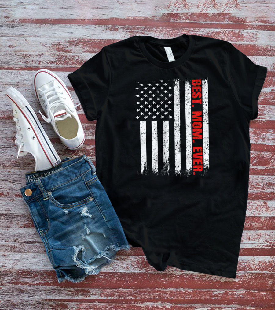Best Mom Ever USA Flag T-Shirt