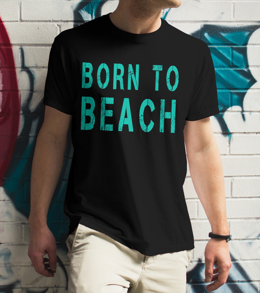 Born To Beach Casual Lifestyle Ocean T-Shirt