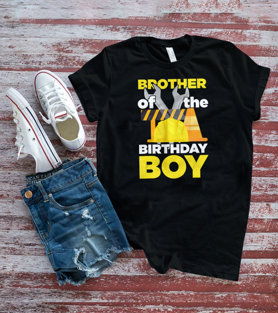 Brother Of The Birthday Boy Construction Theme Wrench Tools Hard Hat T-Shirt