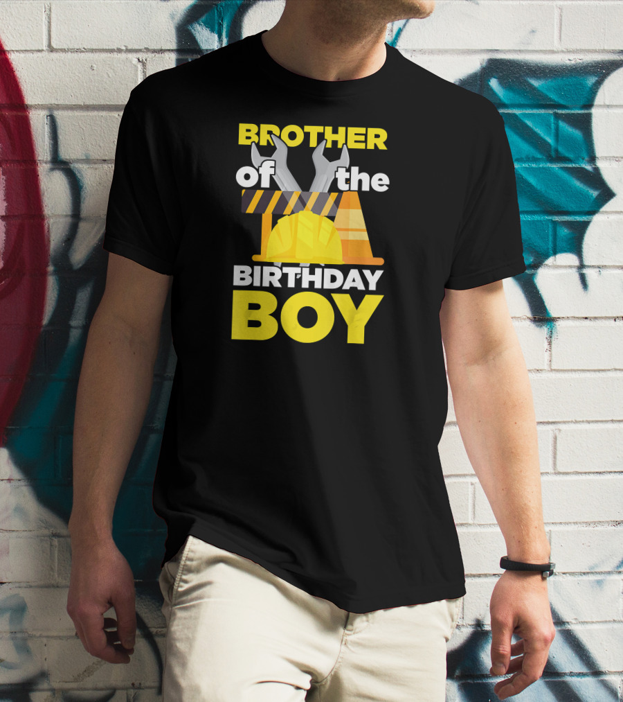Brother Of The Birthday Boy Construction Theme Wrench Tools Hard Hat T-Shirt