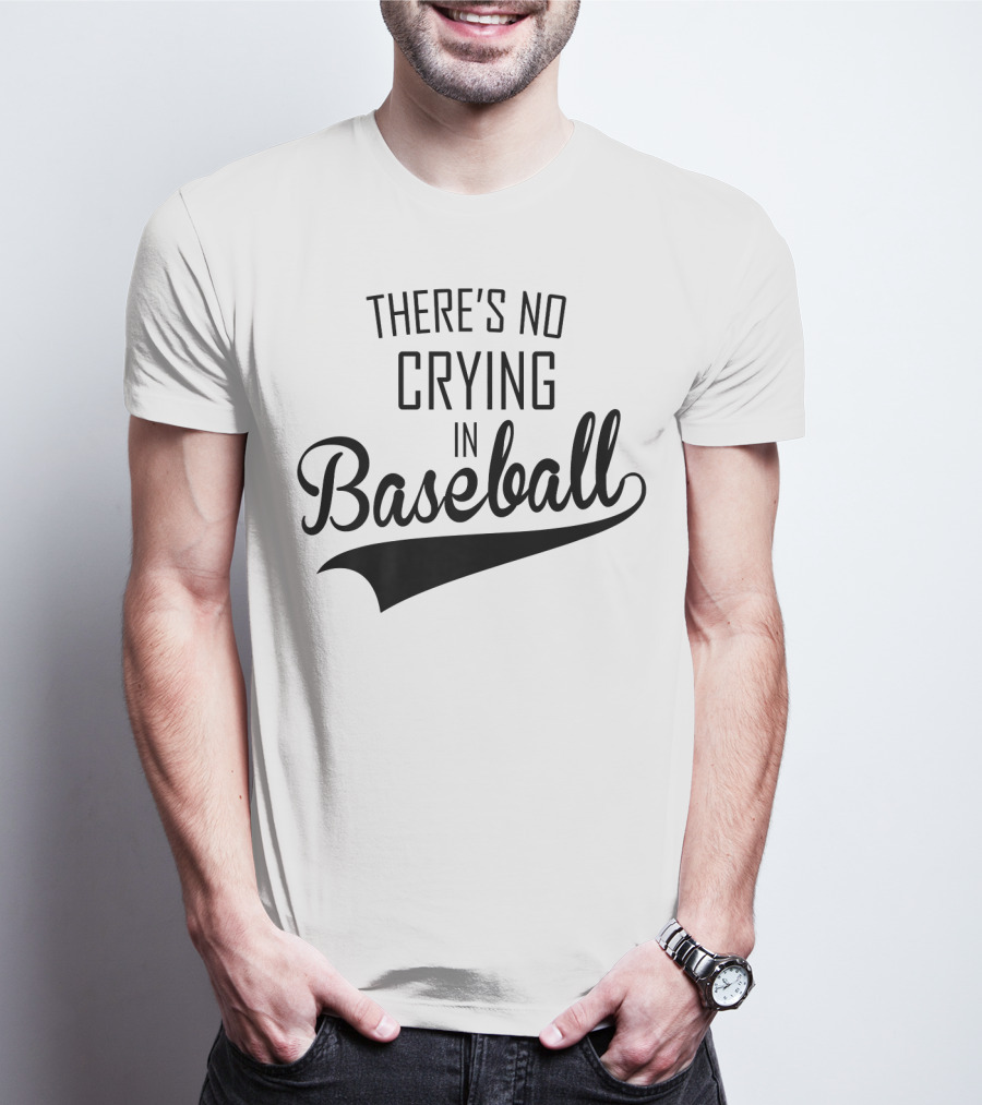 There's No Crying In Baseball Film Quote Fan Favorite T-Shirt