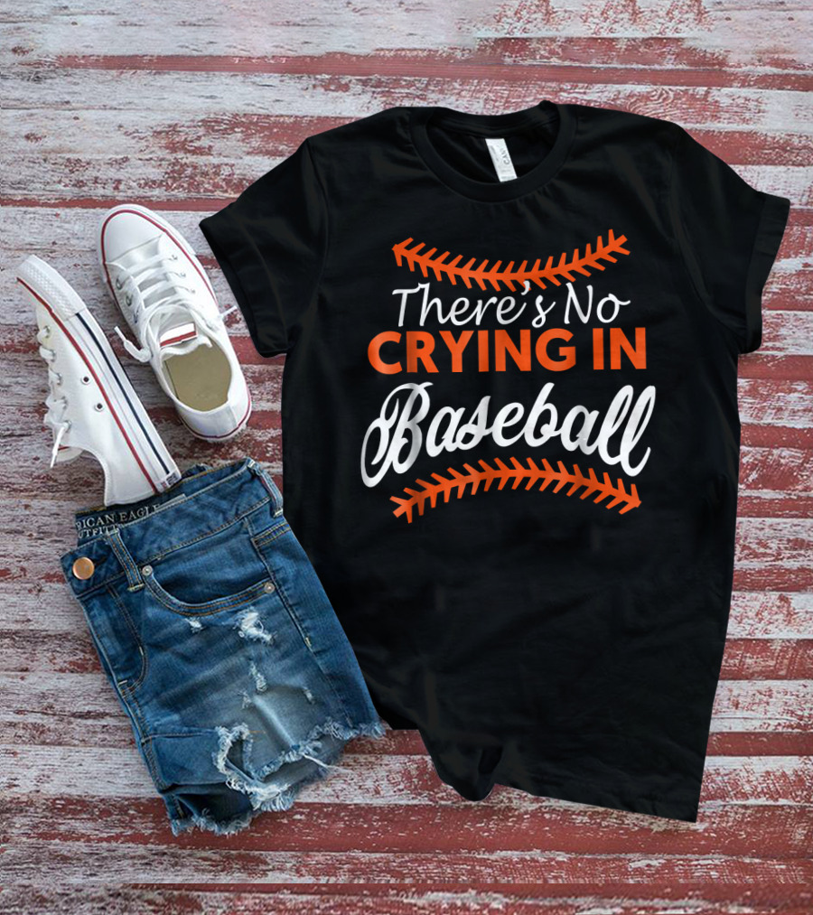 There's No Crying In Baseball Baseball Stitching Text T-Shirt