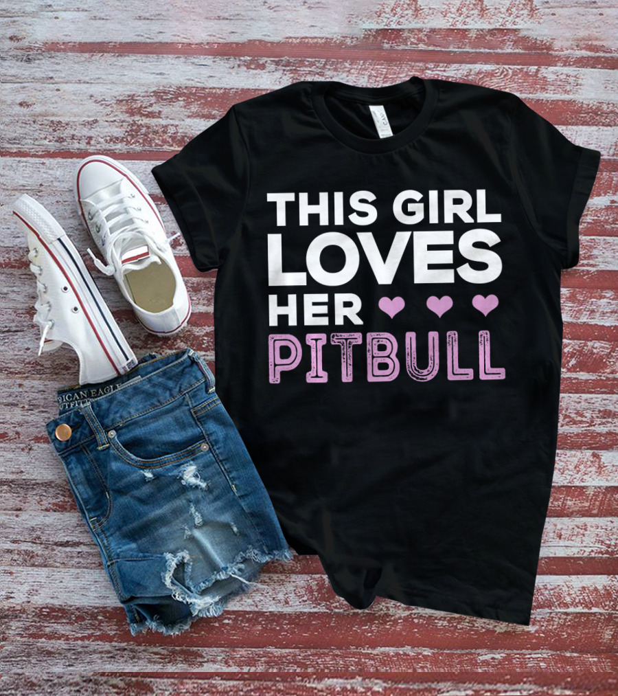 This Girl Loves Her Pitbull With Hearts T-Shirt