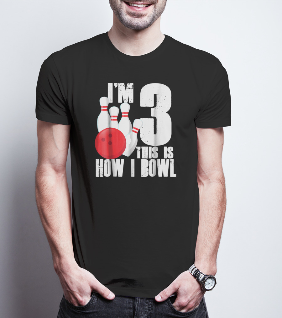 I'm 3 This Is How I Bowl 3rd Birthday Bowling T-Shirt