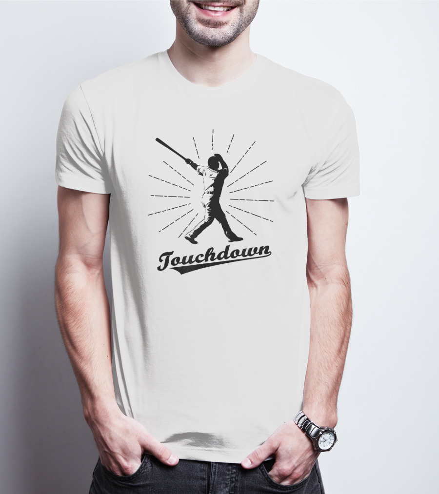 Touchdown Sarcastic Baseball Player T-Shirt