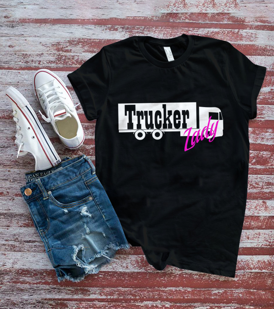 Trucker Lady Truck Driver Female Power T-Shirt