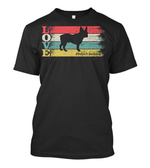 LOVE French Bulldog Vintage #frenchbulldog T-Shirt