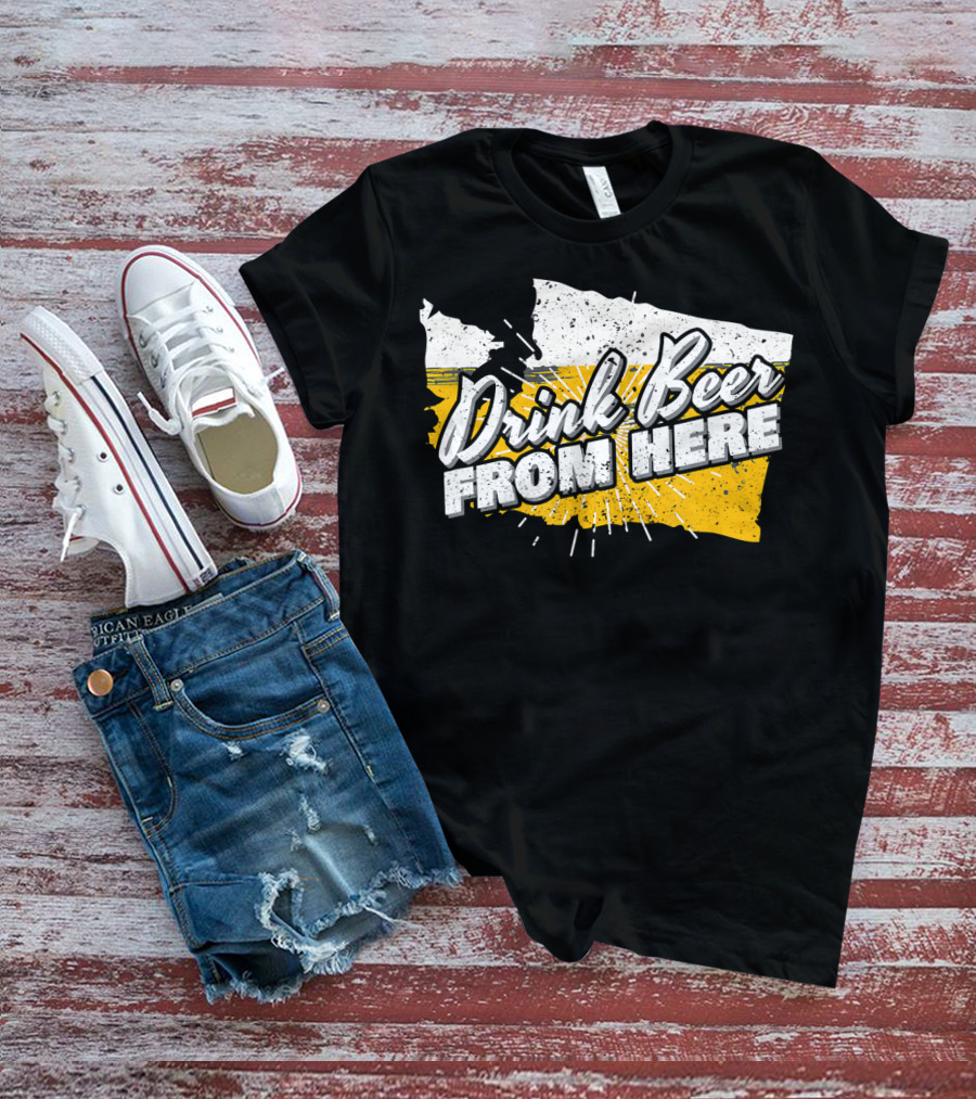 Washington State Drink Beer From Here Birthday T-Shirt