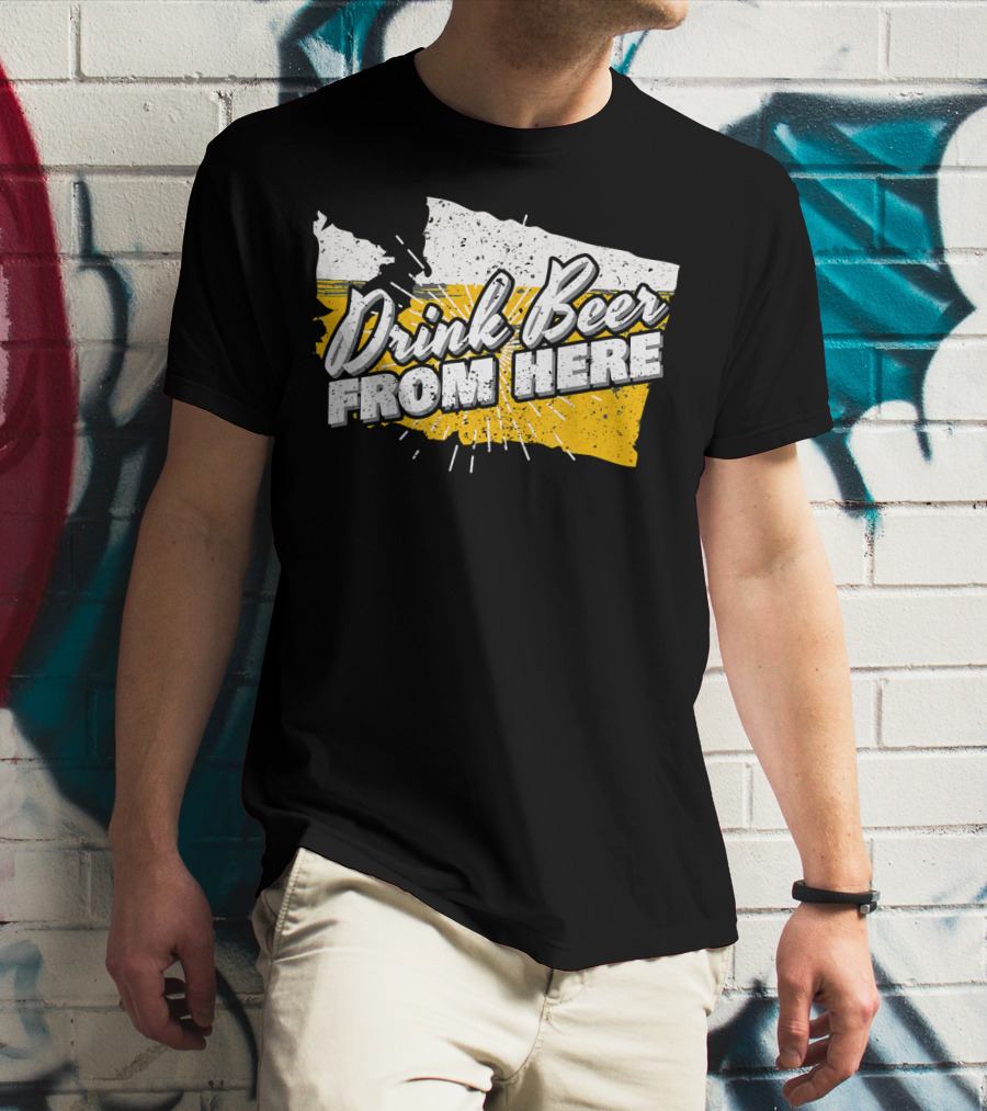 Washington State Drink Beer From Here Birthday T-Shirt