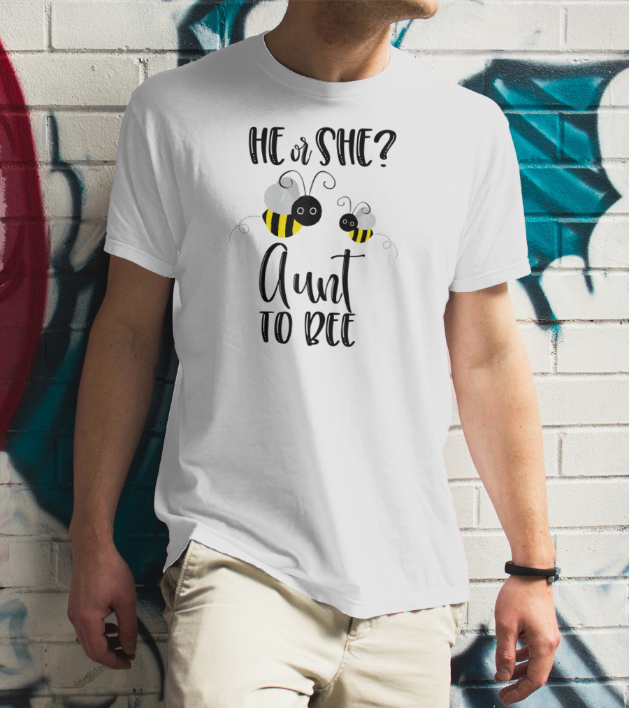 He Or She Aunt To Bee Gender Reveal T-Shirt