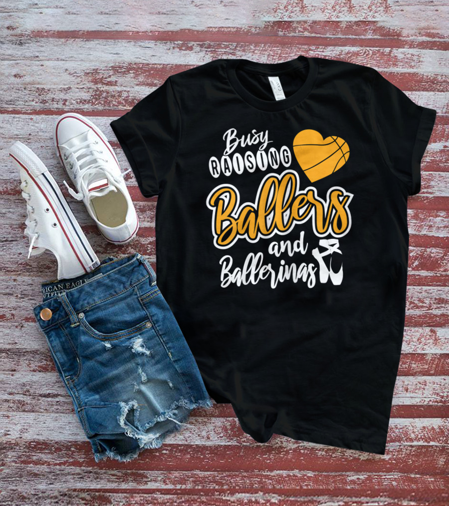 Busy Raising Ballers And Ballerinas Basketball Heart Ballet Shoes T-Shirt