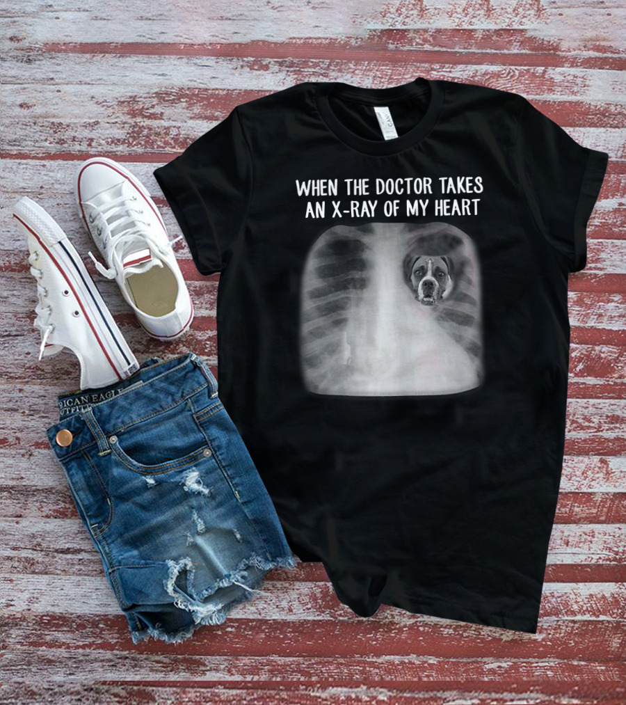 When The Doctor Takes An X-Ray Of My Heart Boxer Dog Mom T-Shirt