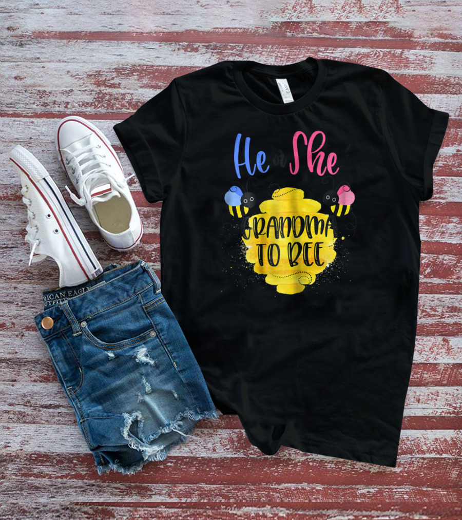 He Or She Grandma To Bee T-Shirt