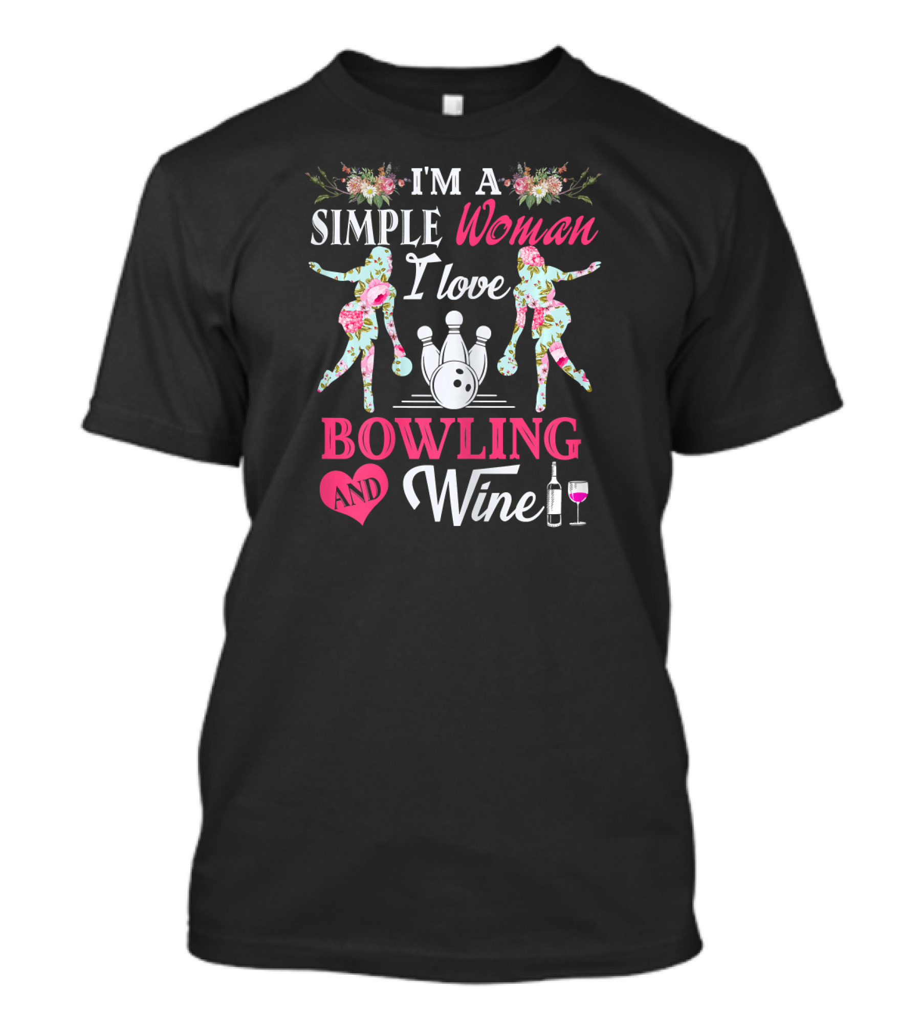 I'm A Simple Woman I Love Bowling And Wine T-Shirt