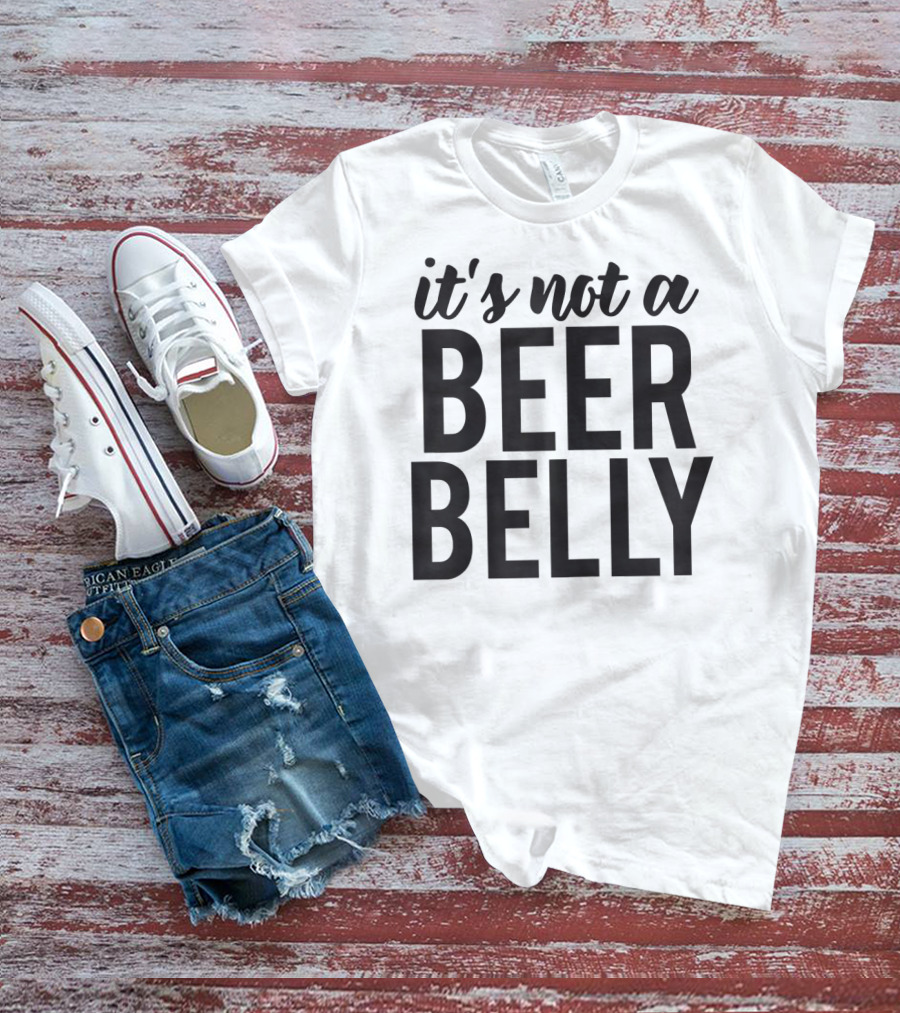 It's Not A Beer Belly Funny Pregnancy T-Shirt