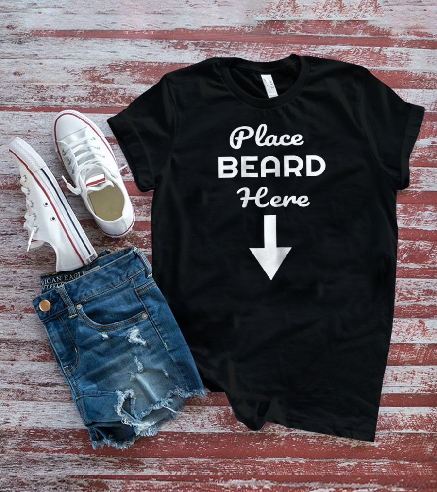 Place Beard Here With Downward Arrow T-Shirt