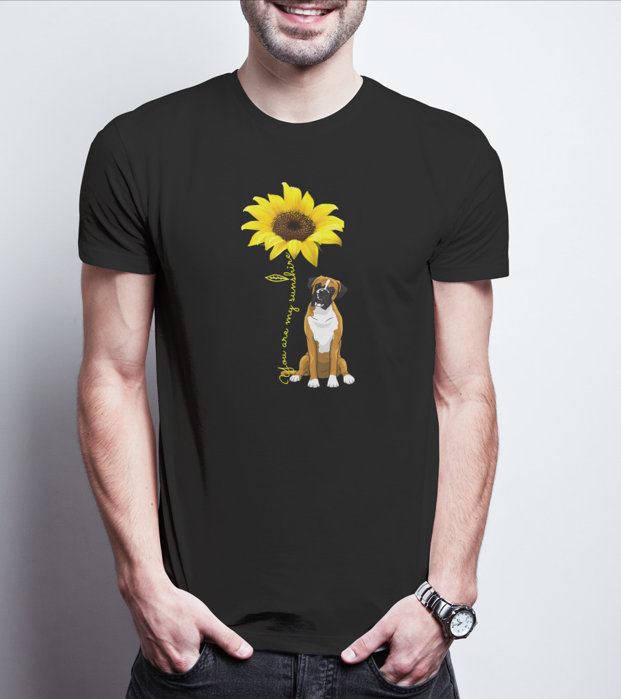 You Are My Sunshine Cute Boxer Dog Sunflower T-Shirt