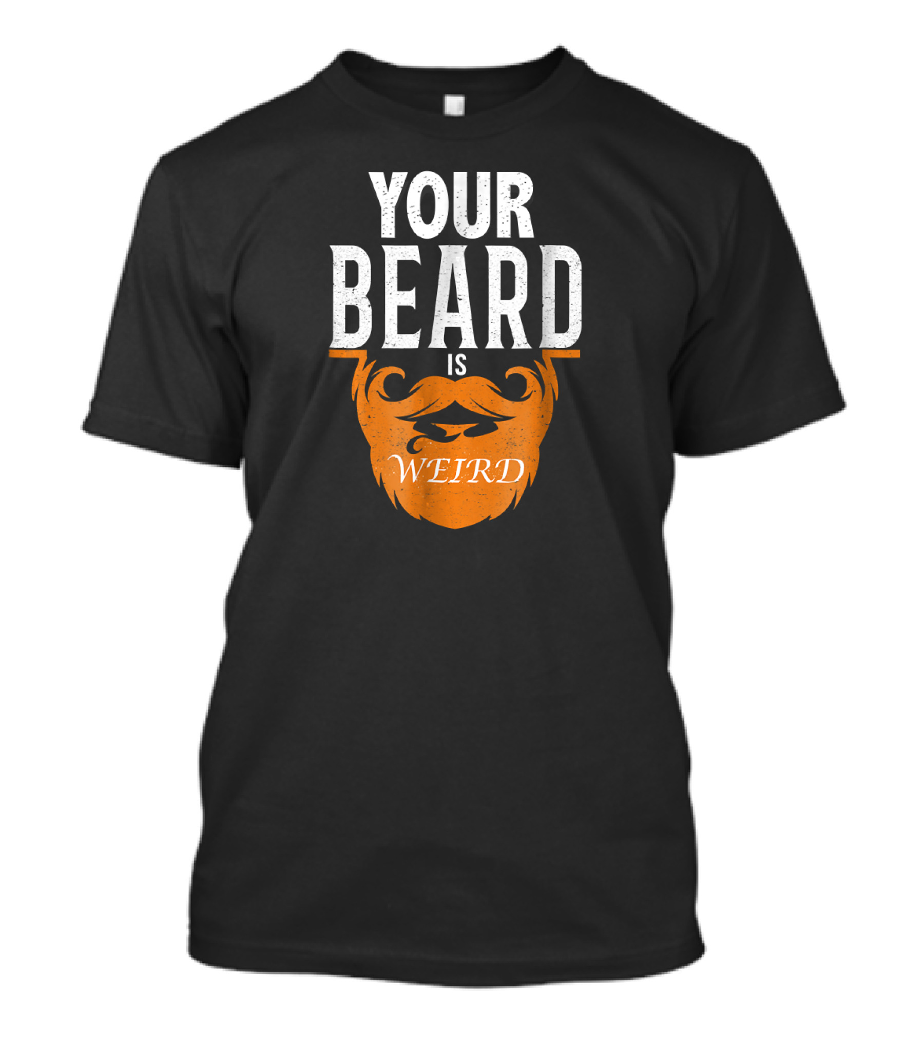 Your Beard Is Weird Rap Diss Gun Beard T-Shirt