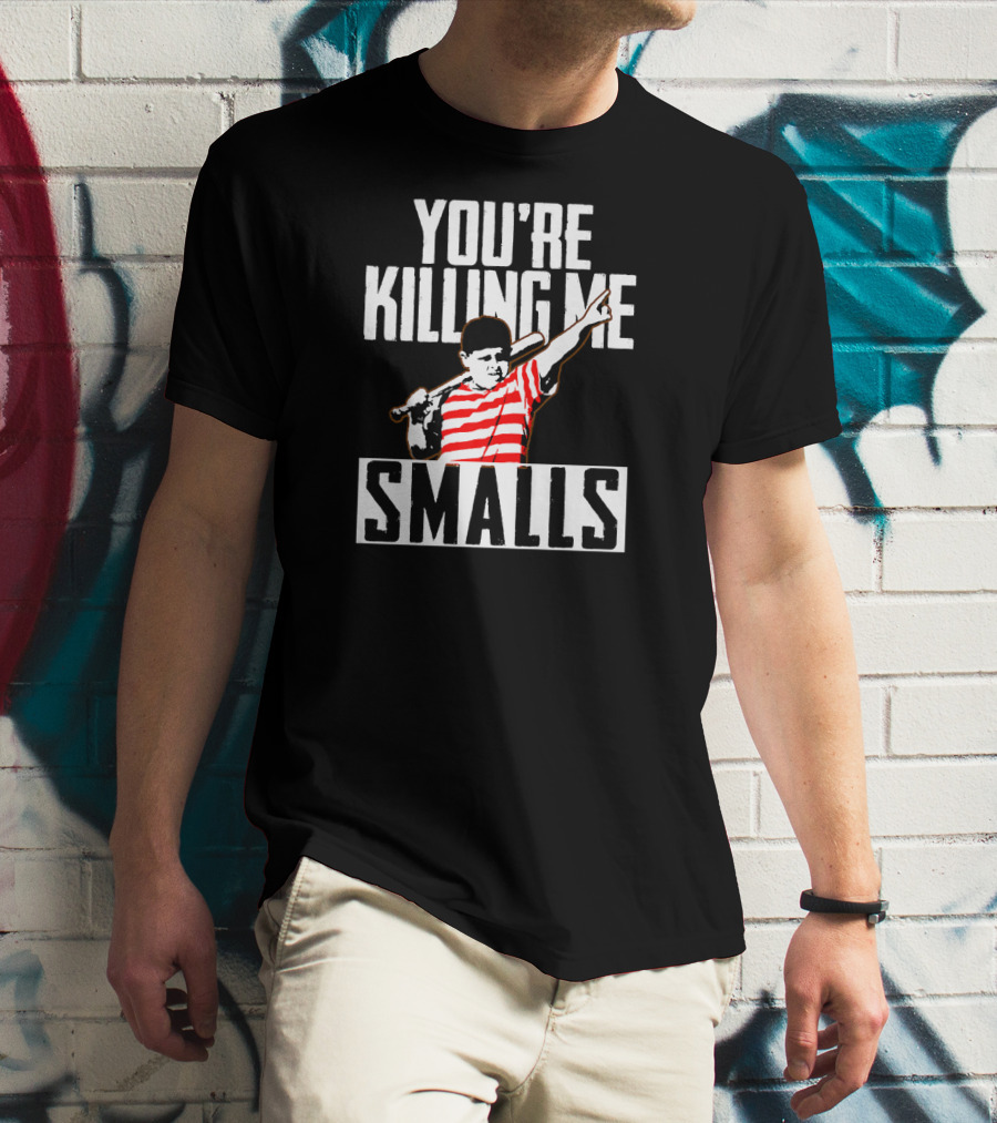 You're Killing Me Smalls Classic Baseball Reference T-Shirt