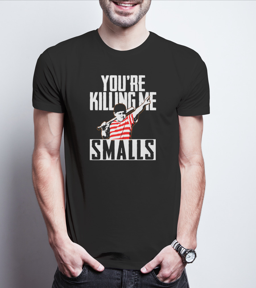 You're Killing Me Smalls Classic Baseball Reference T-Shirt