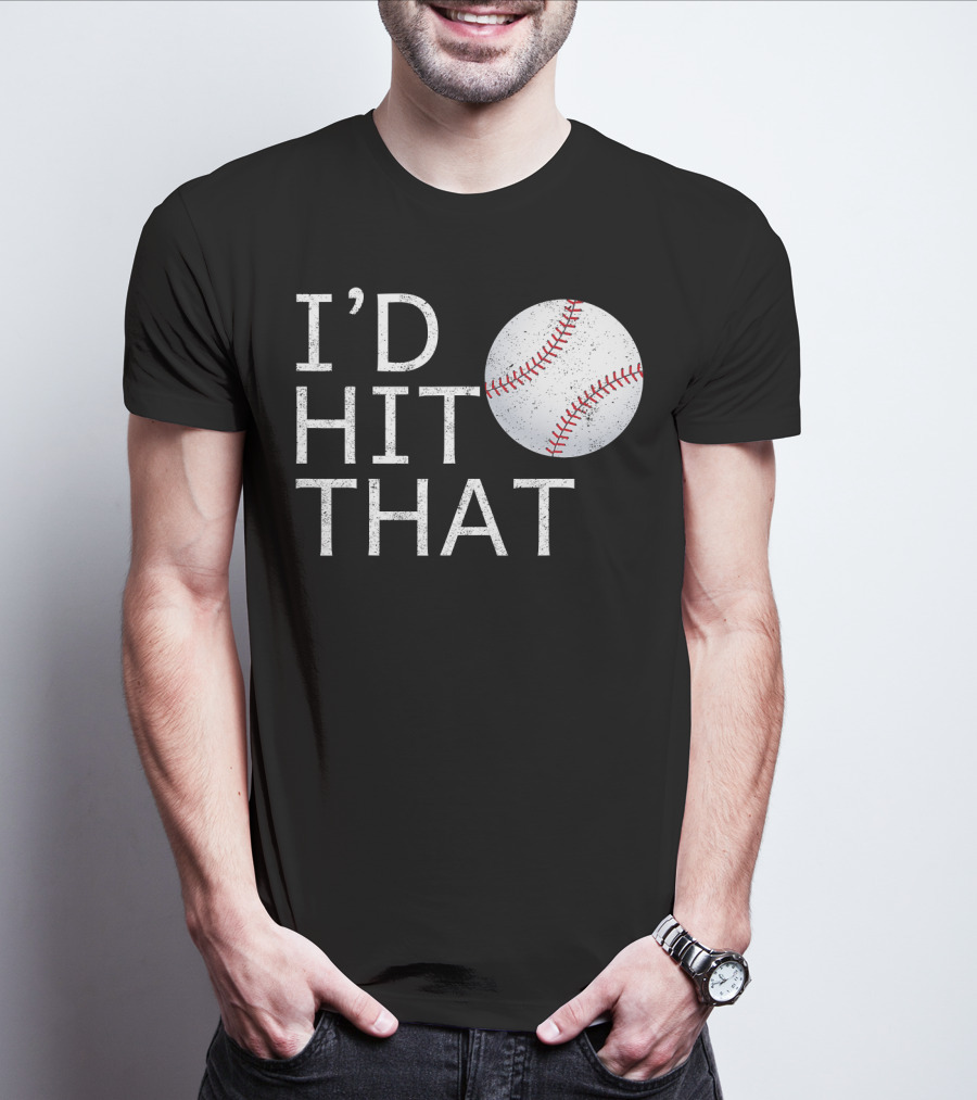 I'D Hit That Baseball Joke T-Shirt