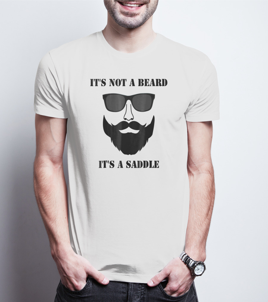It's Not A Beard It's A Saddle Sunglasses Beard T-Shirt