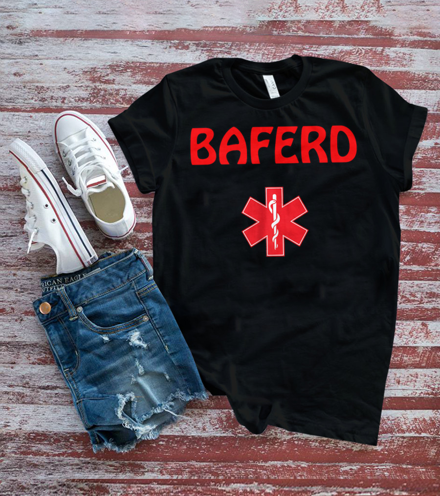 BAFERD Emergency Medicine Doctors ER Star Of Life T-Shirt