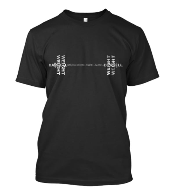 Barbell Weight Weight Weight Weight Weight Barbell Barbell Barbell Barbell Barbell Barbell Weight Weight Weight Weight Weight Weight Weight Weight Barbell T-Shirt