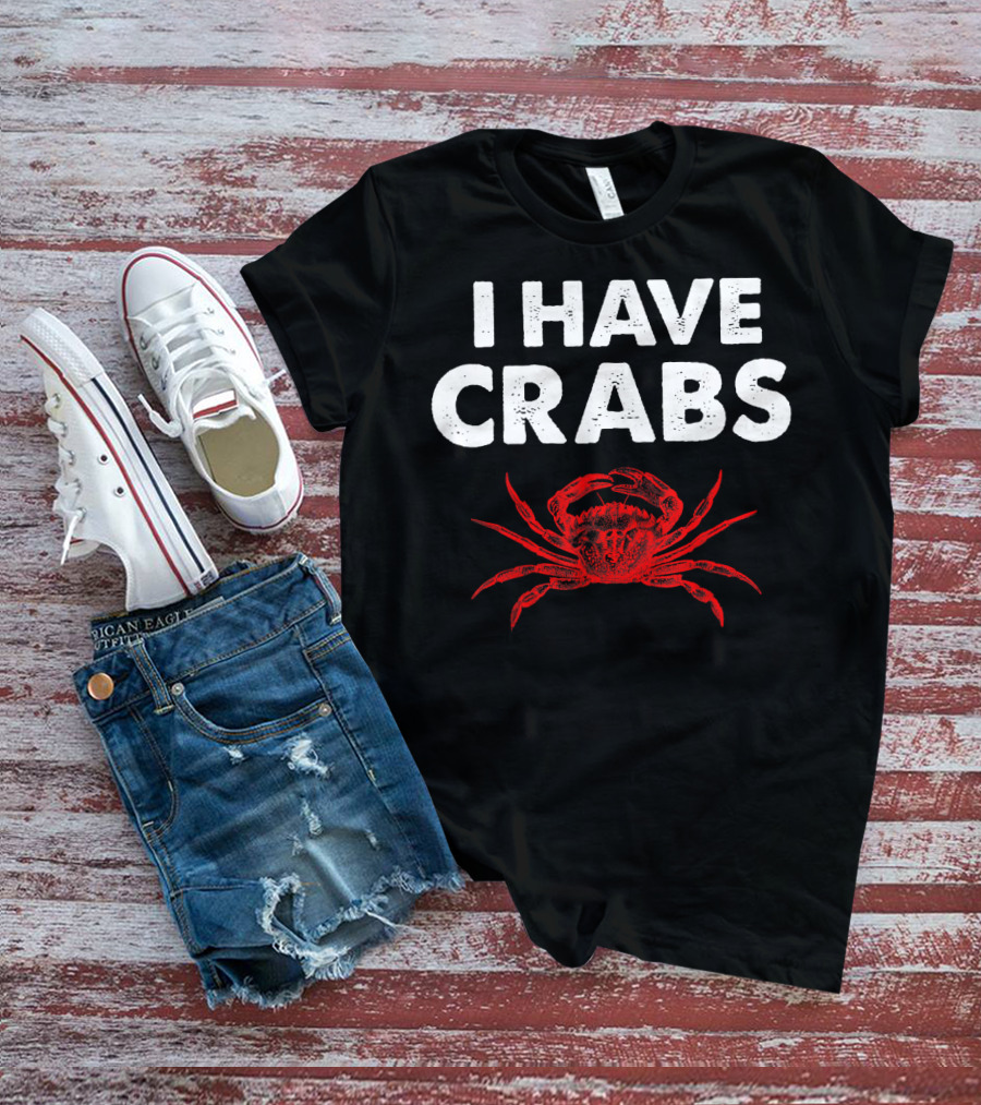 I Have Crabs Sea Creature Humor T-Shirt