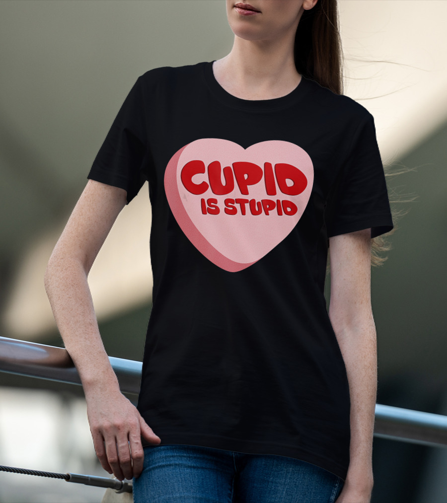 Cupid Is Stupid Anti Valentine's Day Funny Heart T-Shirt