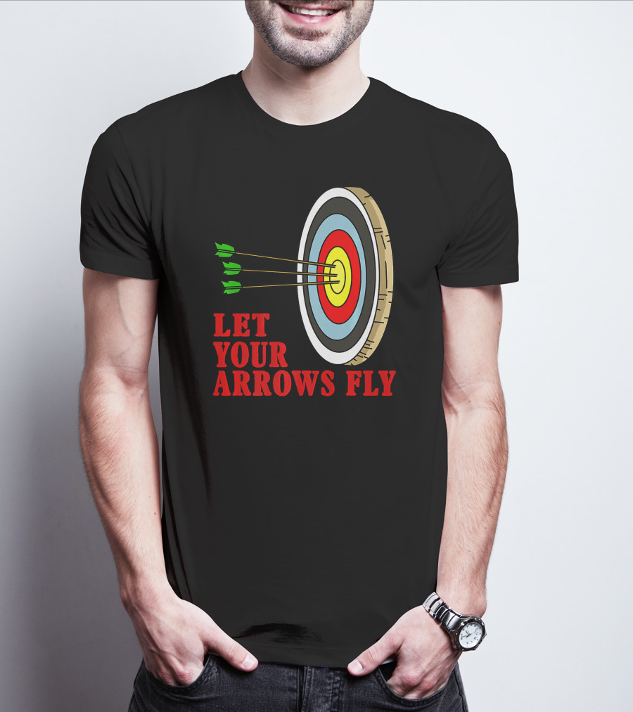 Let Your Arrows Fly Archers Archery Target Shooting Arrow T-Shirt