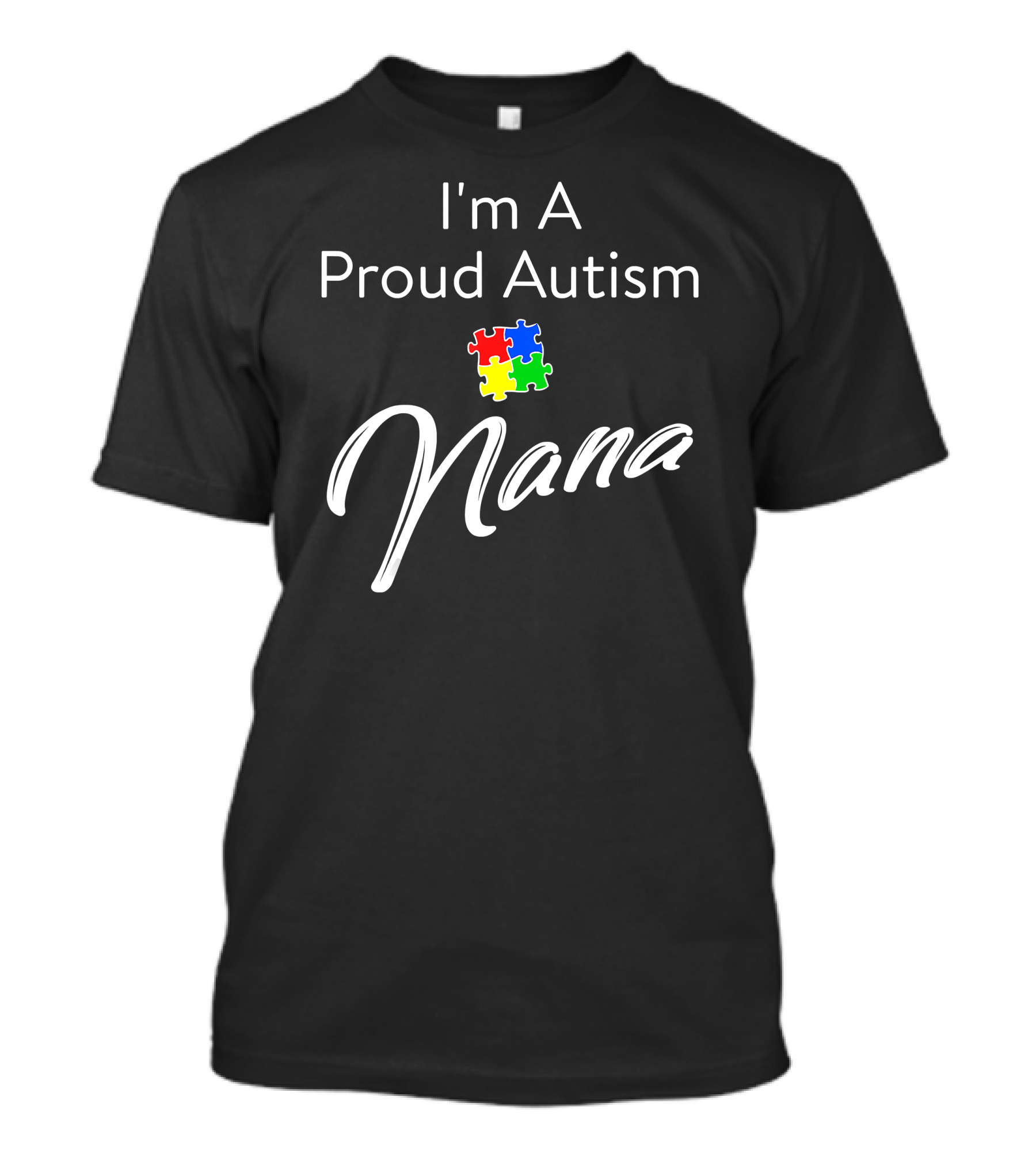 I'm A Proud Autism Nana T-Shirt
