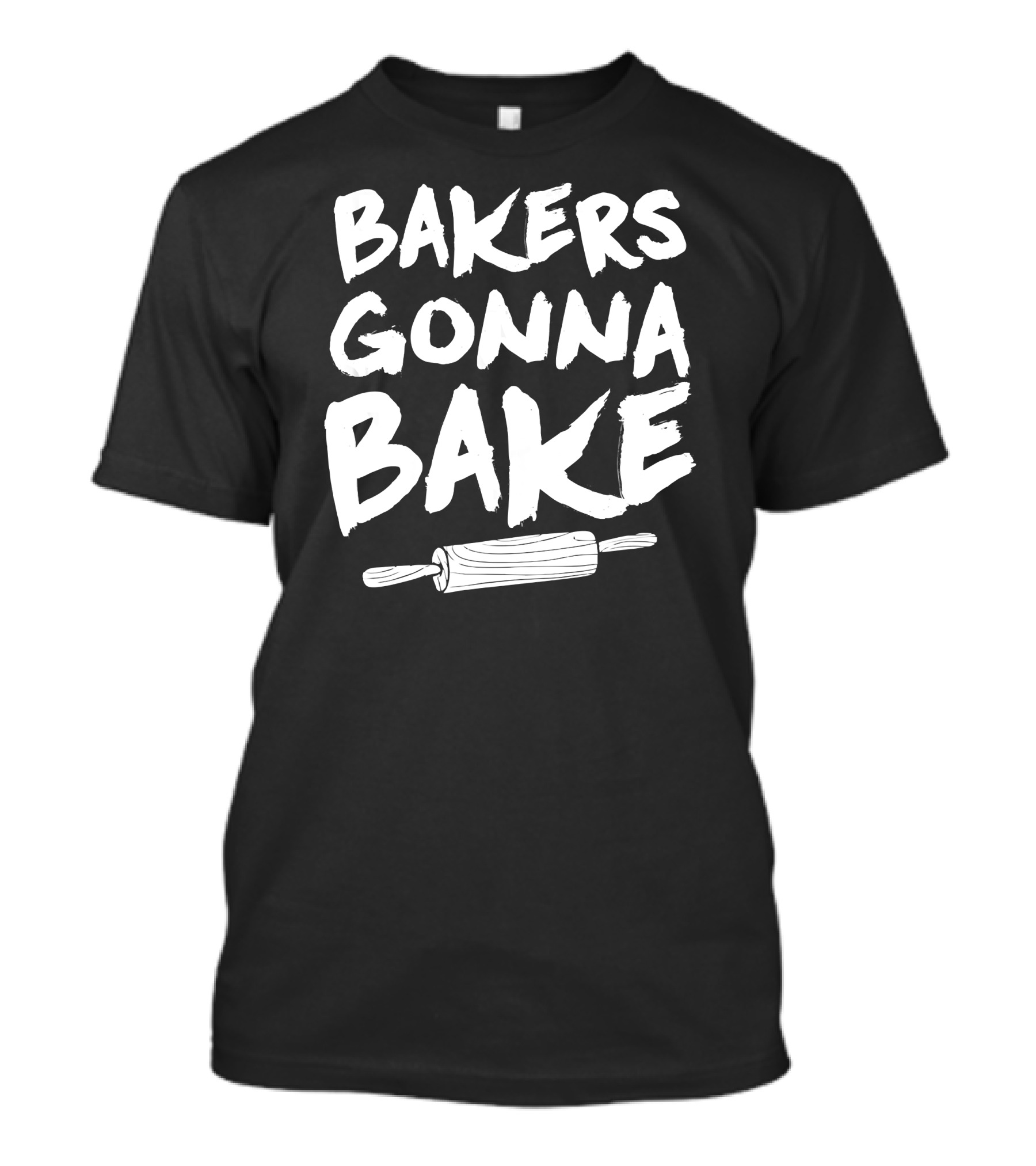 Bakers Gonna Bake Baker Rolling Pin T-Shirt