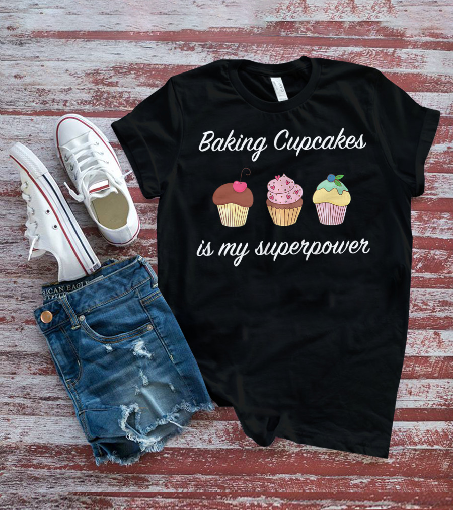 Baking Cupcakes Is My Superpower With Cherry Heart And Blueberry Topped Cupcakes T-Shirt