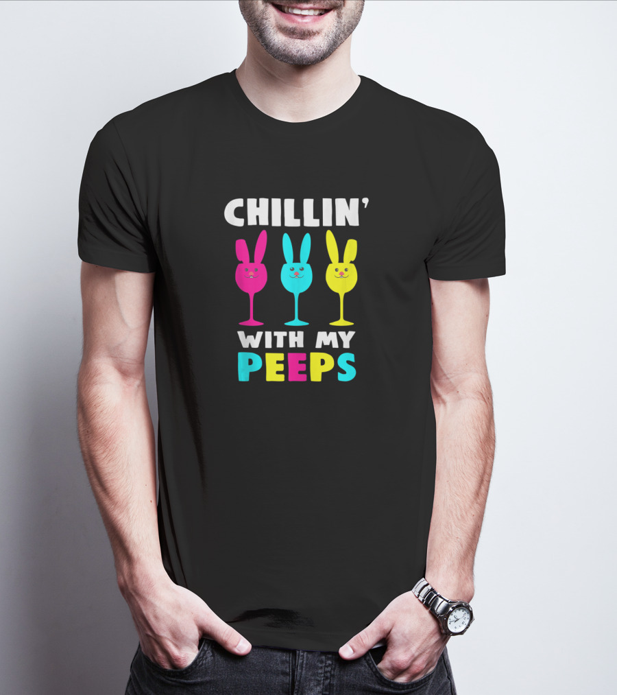 Chillin With My Peeps Colorful Bunny Rabbits T-Shirt