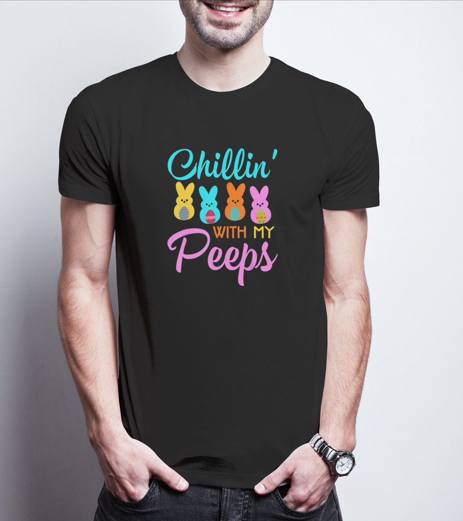 Chillin With My Peeps Easter Bunny T-Shirt