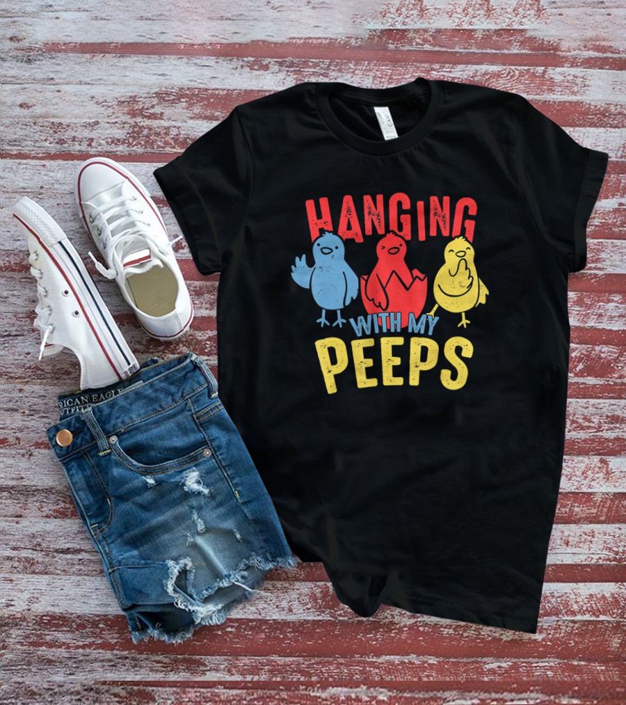 Hanging With My Peeps Funny Easter For Adults T-Shirt