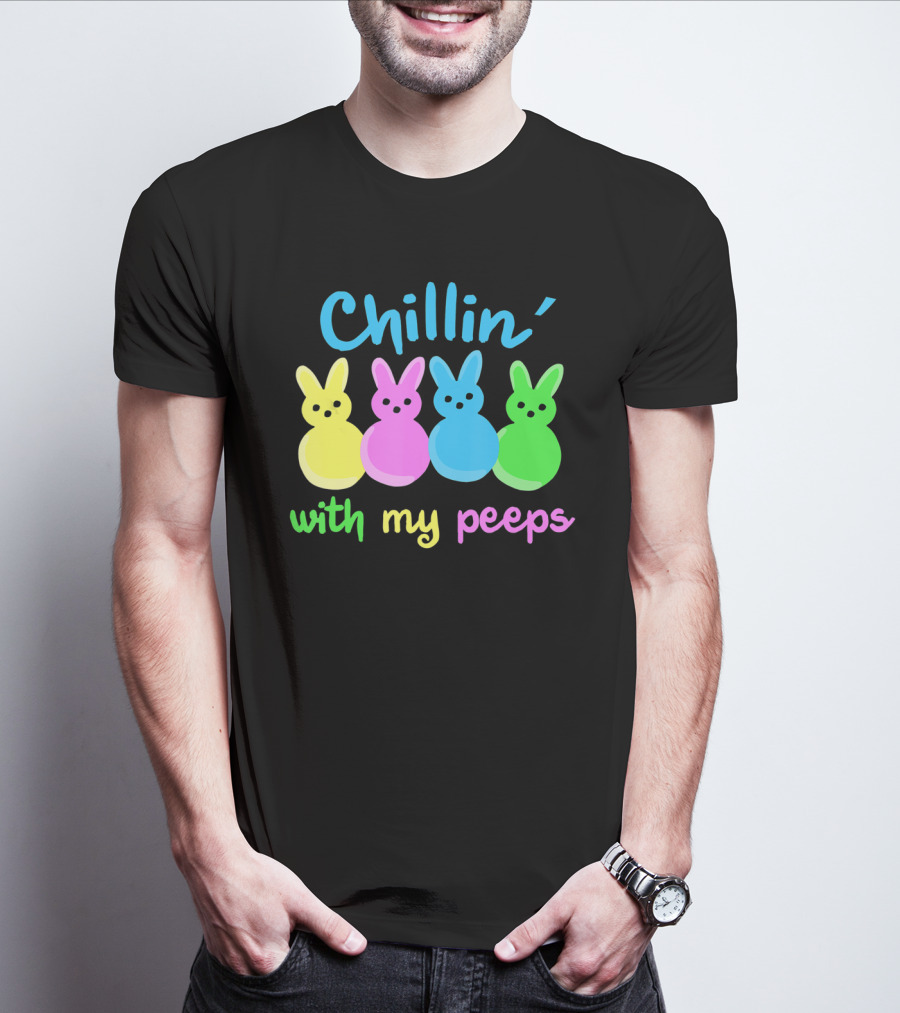 Chillin With My Peeps Easter Day Bunny Marshmallows T-Shirt