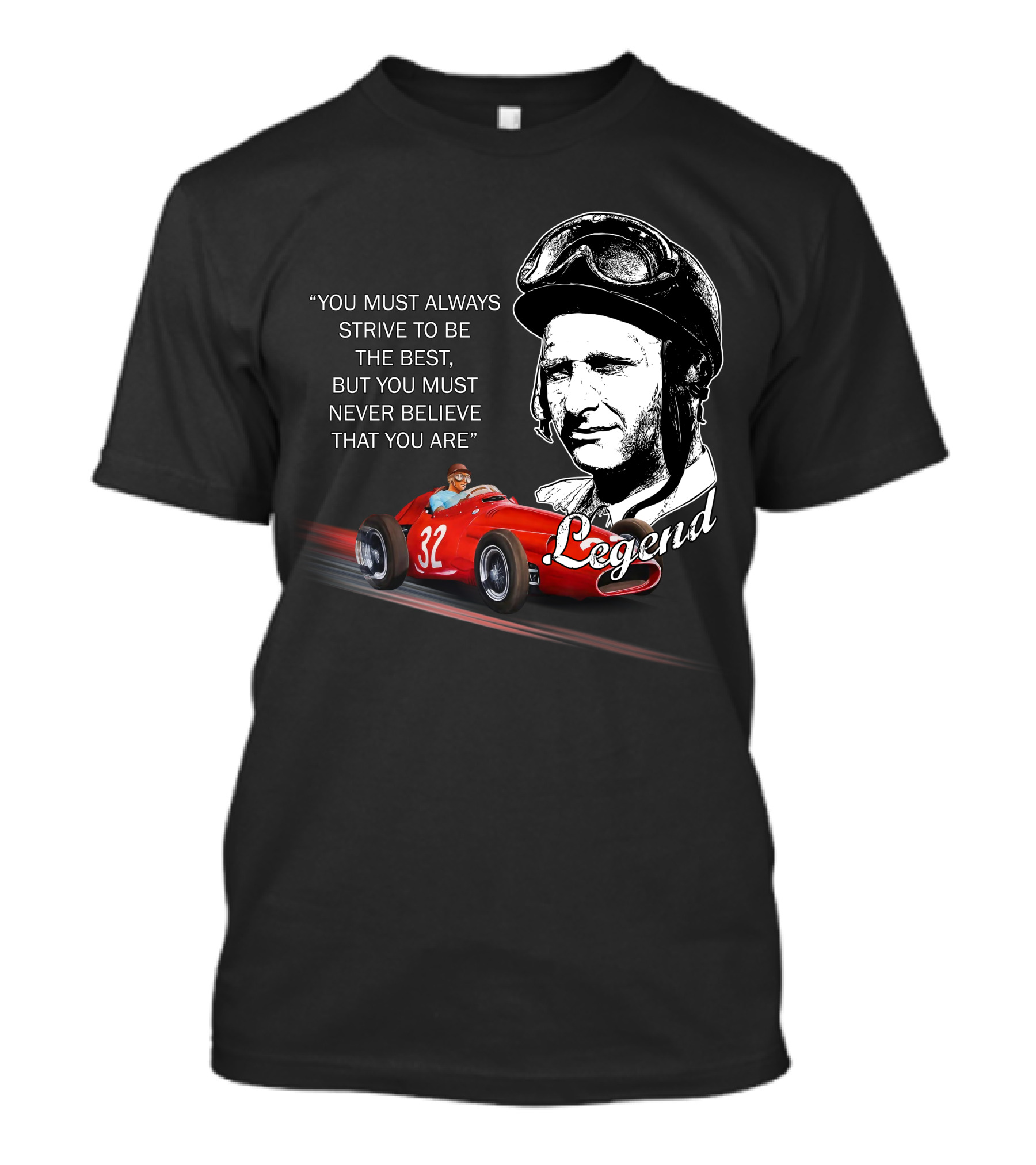 JM Fangio Strive To Be The Best Legend Quote With Race Car 32 T-Shirt