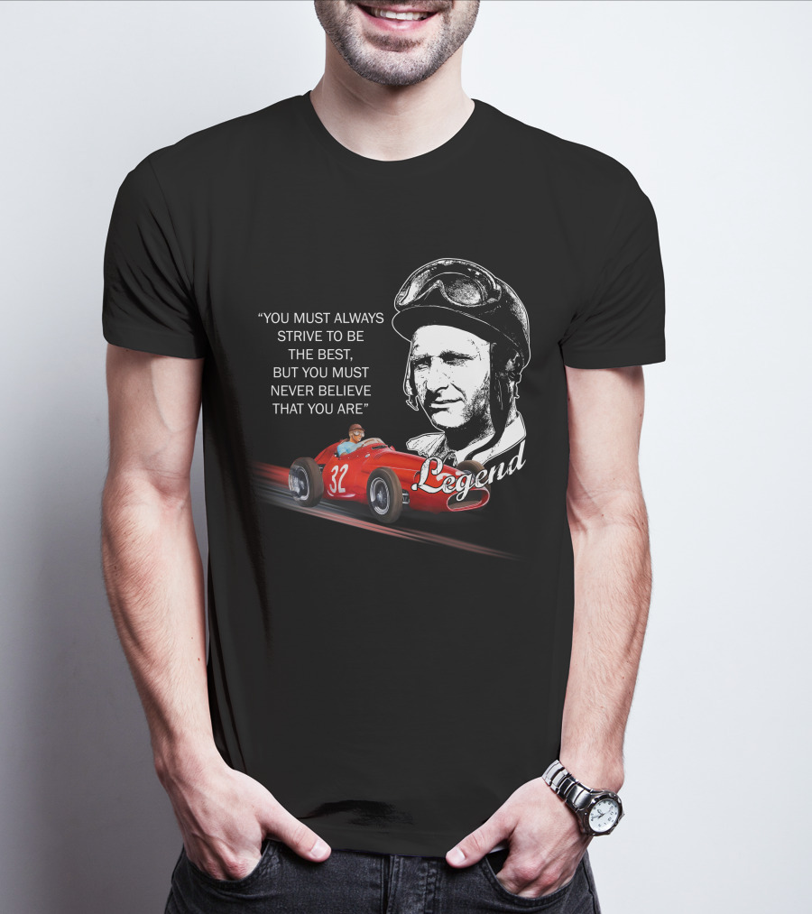 JM Fangio Strive To Be The Best Legend Quote With Race Car 32 T-Shirt