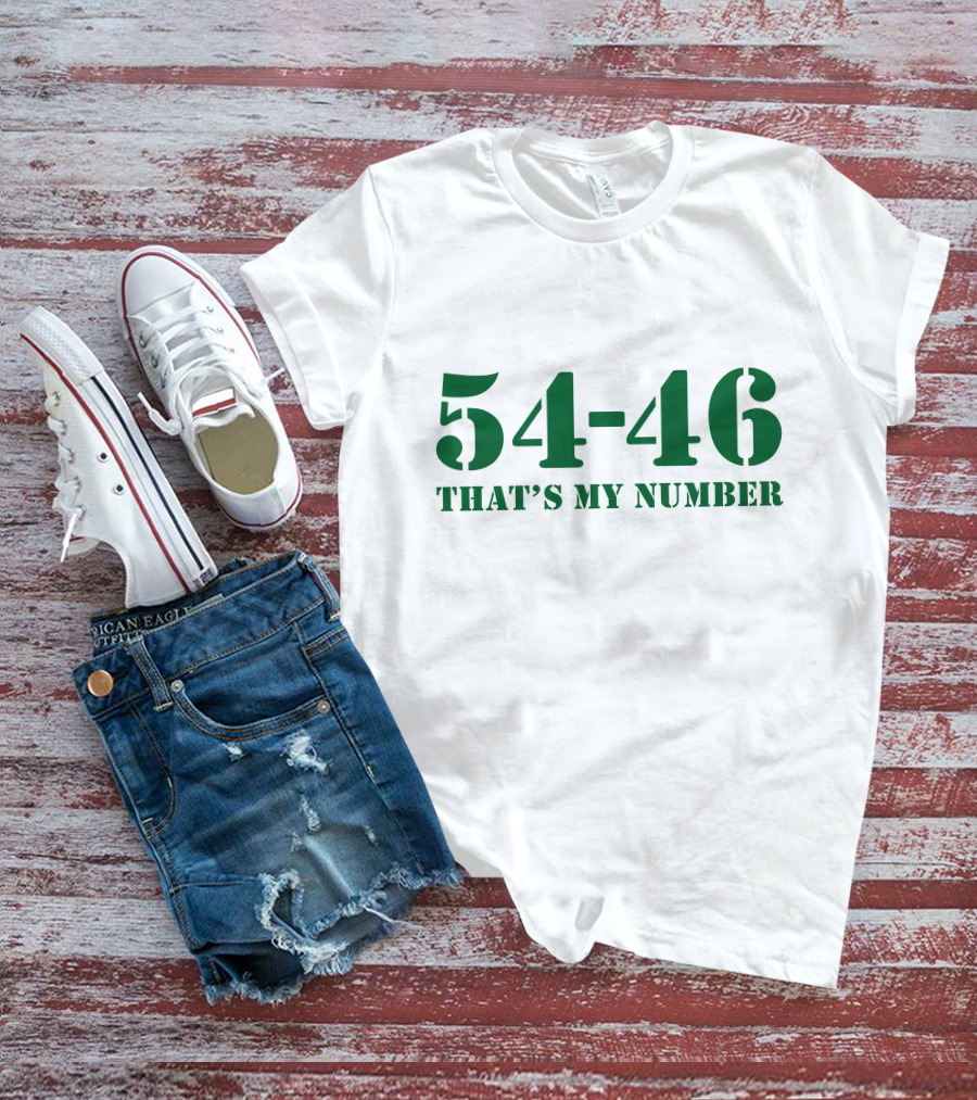 54-46 That's My Number T-Shirt