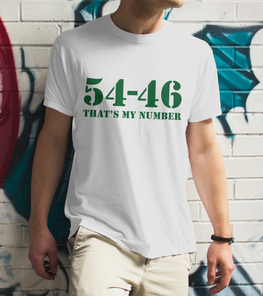 54-46 That's My Number T-Shirt